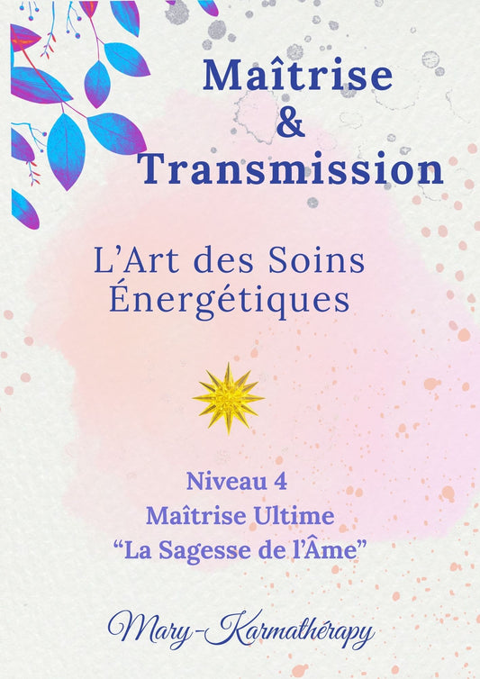 Formation Art des Soins Énergétiques — Niveau 4 — Karma, Abondance & Libération
